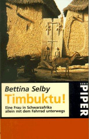 Timbuktu!: Eine Frau in Schwarzafrika allein mit dem Fahrrad unterwegs