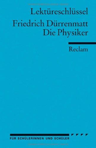 Friedrich Dürrenmatt: Die Physiker. Lektüreschlüssel