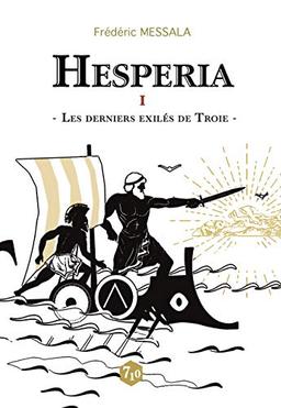 Hesperia. Vol. 1. Les derniers exilés de Troie