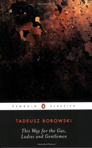 This Way for the Gas, Ladies and Gentlemen (Penguin Twentieth Century Classics)