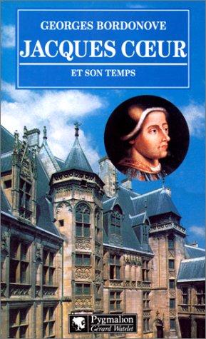 Jacques Coeur et son temps