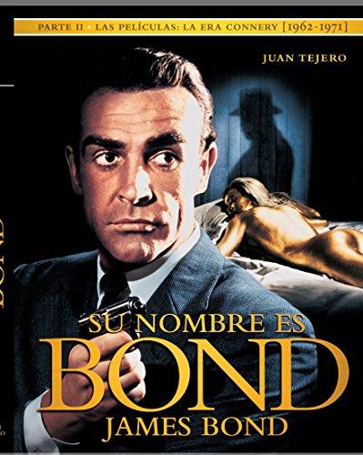 Su nombre es Bond James Bond, II : Las películas de la era Connery