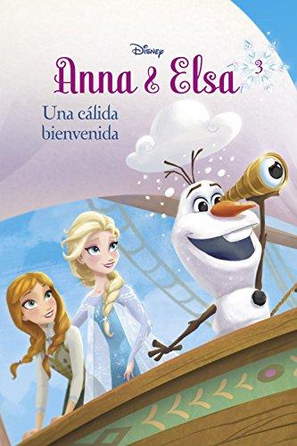 Frozen. Anna y Elsa : una cálida bienvenida: Narrativa 3 (Disney. Frozen)