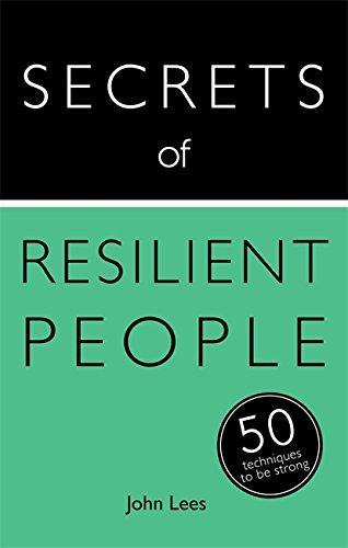 Teach Yourself Secrets of Resilient People: 50 Strategies to be Strong (Teach Yourself: Relationships & Self-Help)