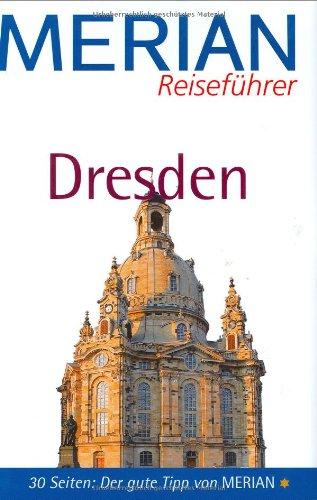 Merian Reiseführer, Dresden: 30 Seiten: Der gute Tipp von Merian