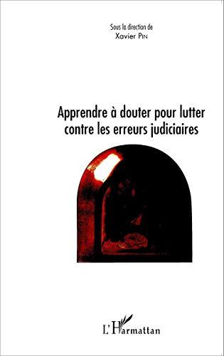 L'erreur judiciaire : apprendre à douter pour lutter contre les erreurs judiciaires