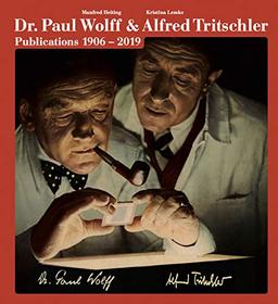 Dr. Paul Wolff & Alfred Tritschler: The Printed Images 1906-2019