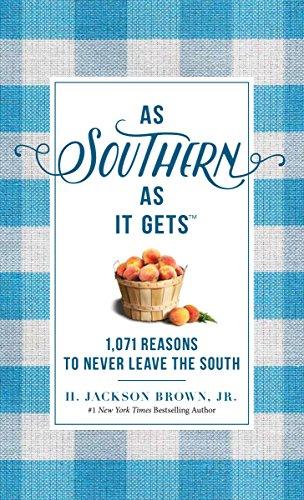 As Southern As It Gets: 1,071 Reasons to Never Leave the South