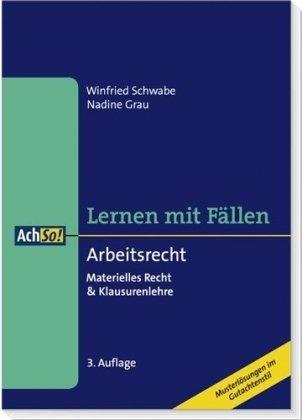 Arbeitsrecht Lernen mit Fällen: AchSo!: Materielles Recht & Klausurenlehre. Lernen mit Fällen