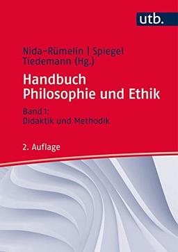 Handbuch Philosophie und Ethik: Bd. 1: Didaktik und Methodik