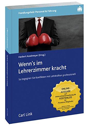 Wenn´s im Lehrerzimmer kracht: So begegnen Sie Konflikten mit Lehrkräften professionell