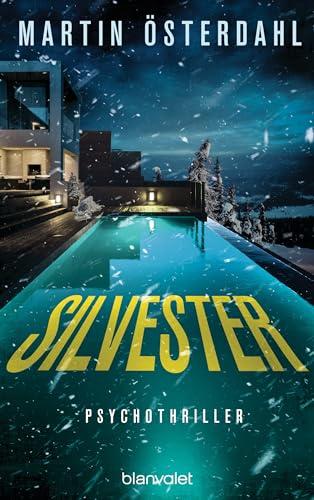 Silvester: Psychothriller - Ein klaustrophobischer Psychothriller aus Schweden