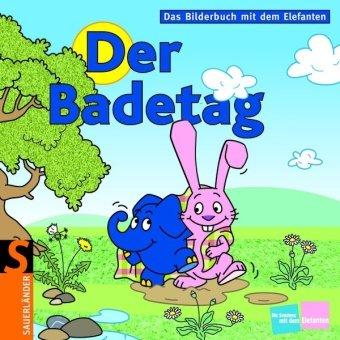 Der Badetag: Das Bilderbuch mit dem Elefanten