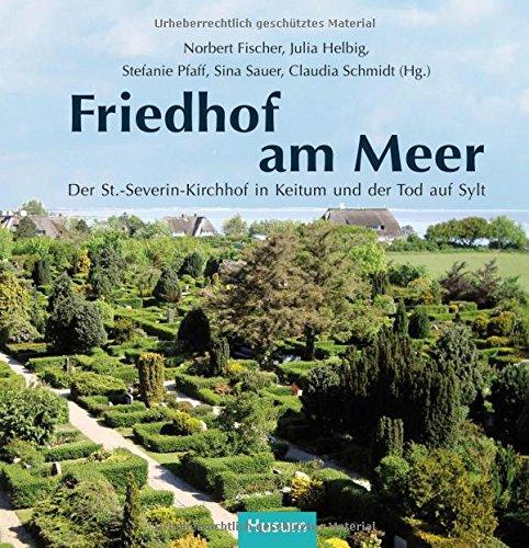 Friedhof am Meer: Der St.-Severin-Kirchhof in Keitum und der Tod auf Sylt