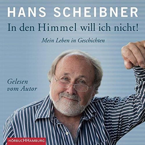 In den Himmel will ich nicht!: Mein Leben in Geschichten: 4 CDs