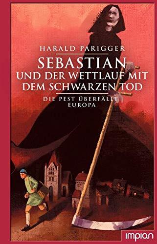 Sebastian und der Wettlauf mit dem Schwarzen Tod: Die Pest überfällt Europa