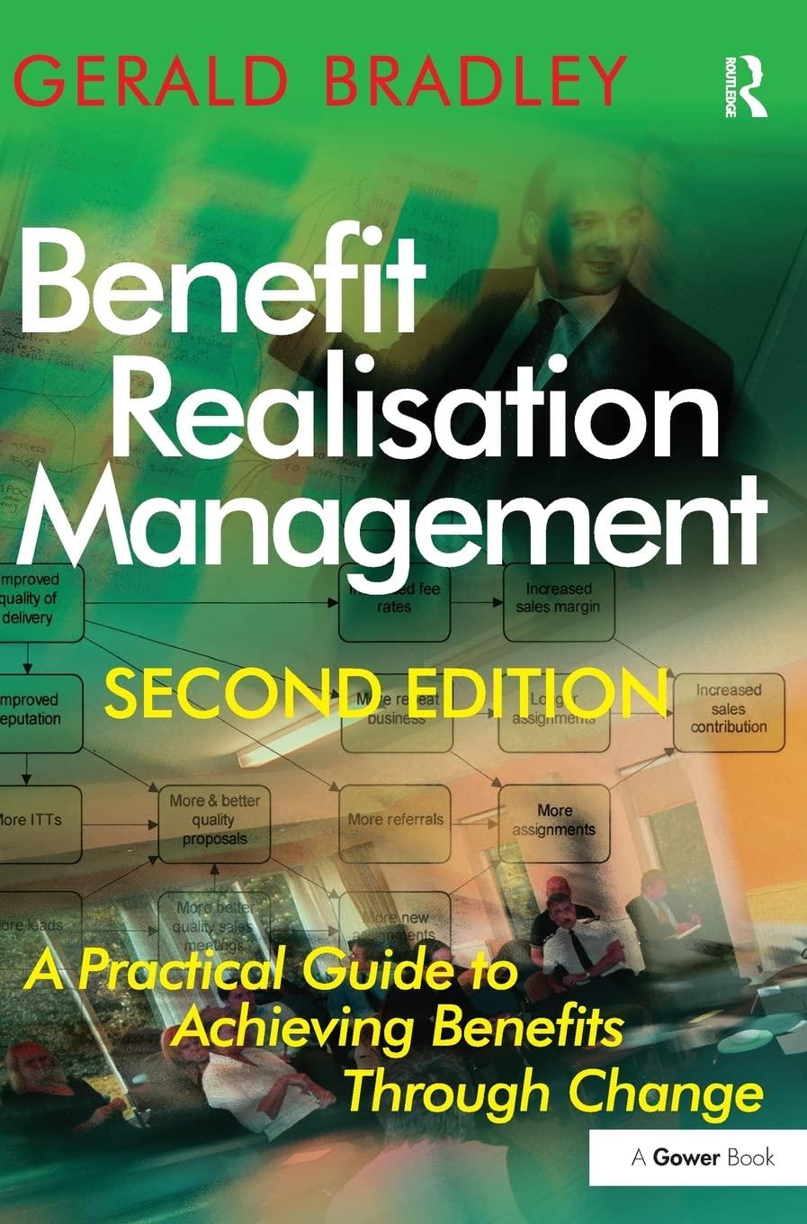 Benefit Realisation Management: A Practical Guide to Achieving Benefits Through Change