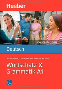 Wortschatz &amp; Grammatik A1