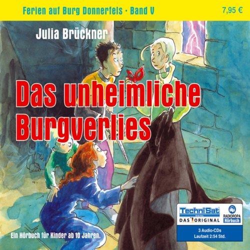 Das unheimliche Burgverlies: Serie: Ferien auf Burg Donnerfels, Band 5