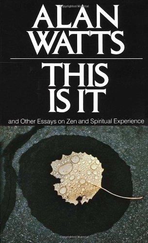 This Is It: and Other Essays on Zen and Spiritual Experience