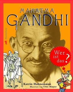 Mahatma Gandhi: Wer ist das?