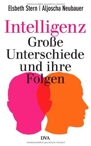 Intelligenz - Große Unterschiede und ihre Folgen