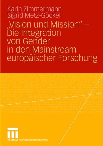 Vision und Mission" - Die Integration von Gender in den Mainstream europäischer Forschung: Die Integration von Gender in den Mainstream europäischer Forschungspolitik