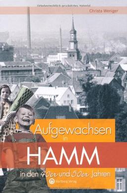 Aufgewachsen in Hamm in den 40er und 50er Jahren