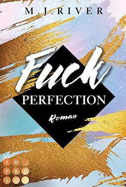 Fuck Perfection (Fuck-Perfection-Serie 1): New Adult Liebesroman