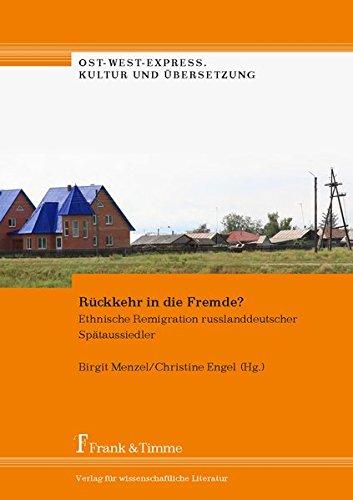 Rückkehr in die Fremde?: Ethnische Remigration russlanddeutscher Spätaussiedler (Ost-West-Express. Kultur und Übersetzung)