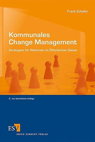 Kommunales Change Management: Strategien für Reformen im Öffentlichen Dienst