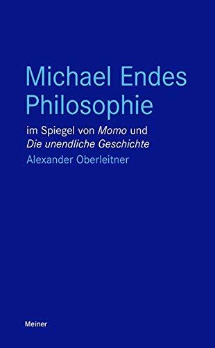 Michael Endes Philosophie im Spiegel von „Momo“ und „Die unendliche Geschichte“ (Blaue Reihe)