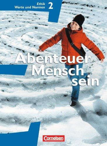 Abenteuer Mensch sein - Westliche Bundesländer: Band 2 - Ethik, Werte und Normen: Schülerbuch