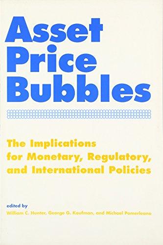 Hunter, W: Asset Price Bubbles - The Implications for Moneta: The Implications for Monetary, Regulatory, and International Policies (Mit Press)