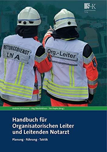 Handbuch für Organisatorischen Leiter und Leitenden Notarzt: Planung, Führung, Taktik