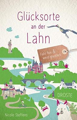 Glücksorte an der Lahn: Fahr hin und werd glücklich