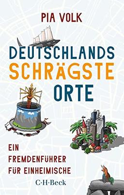 Deutschlands schrägste Orte: Ein Fremdenführer für Einheimische (Beck Paperback)