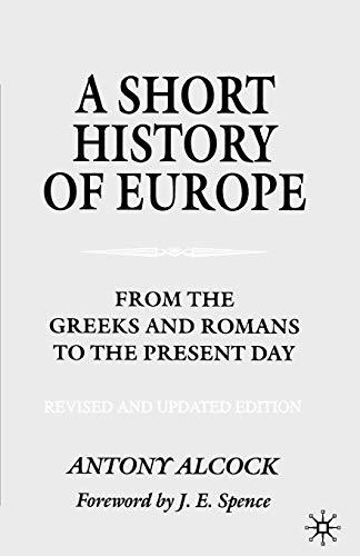 A Short History of Europe: From the Greeks and Romans to the Present Day