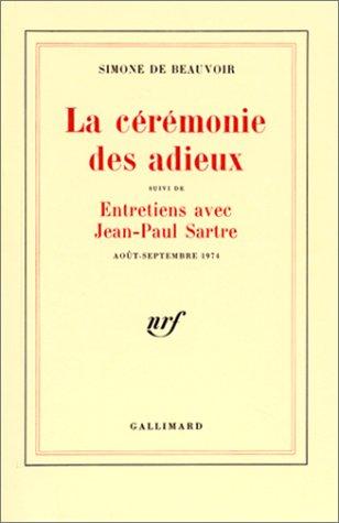 La cérémonie des adieux. Entretiens avec Jean-Paul Sartre, août-septembre 1974