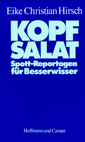 Kopfsalat. Spott- Reportagen für Besserwisser