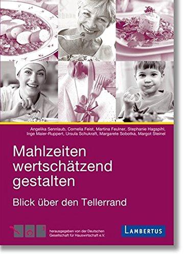 Mahlzeiten wertschätzend gestalten: Blicke über den Tellerrand verändern die Gemeinschaftsverpflegung