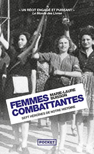 Femmes combattantes : sept héroïnes de notre histoire