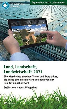 Land, Landschaft, Landwirtschaft 2071 (Agrarkultur im 21. Jahrhundert)