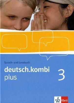 deutsch.kombi PLUS 3. 7. Klasse. Allgemeine Ausgabe für differenzierende Schulen. Schülerbuch