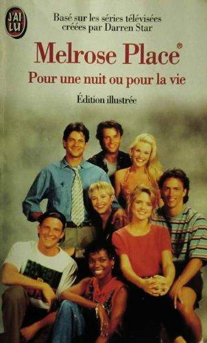 Melrose Place. Vol. 3. Pour une nuit ou pour la vie