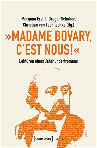 »Madame Bovary, c'est nous!« - Lektüren eines Jahrhundertromans (Lettre)