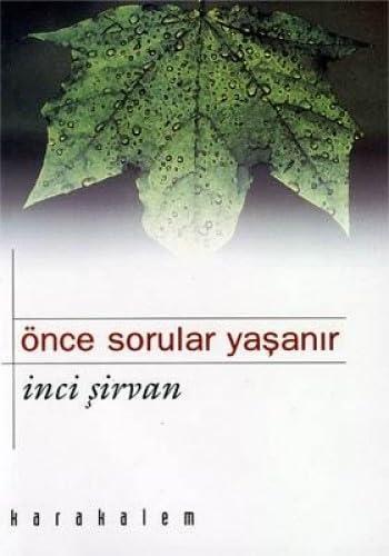 ÖNCE SORU SORULAR YAŞANIR