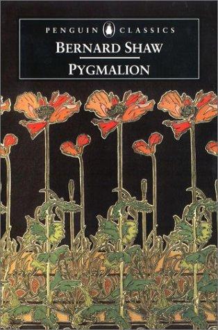 Pygmalion: A Romance in Five Acts (Penguin Classics)