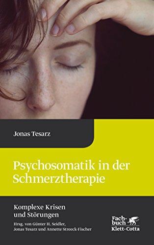 Psychosomatik in der Schmerztherapie (Komplexe Krisen und Störungen)