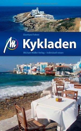 Kykladen: Die Kykladen: Mittelpunkt der griechischen Inselwelt - Mykonos, Paros, Naxos, Santorini und 21 weitere Inseln!